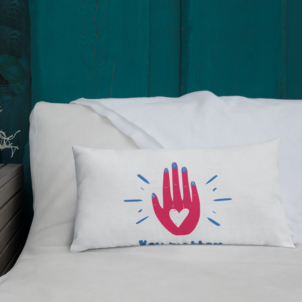 "You Matter" Premium Pillow