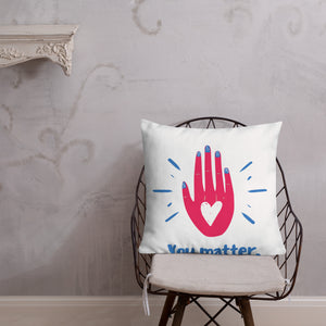 "You Matter" Premium Pillow